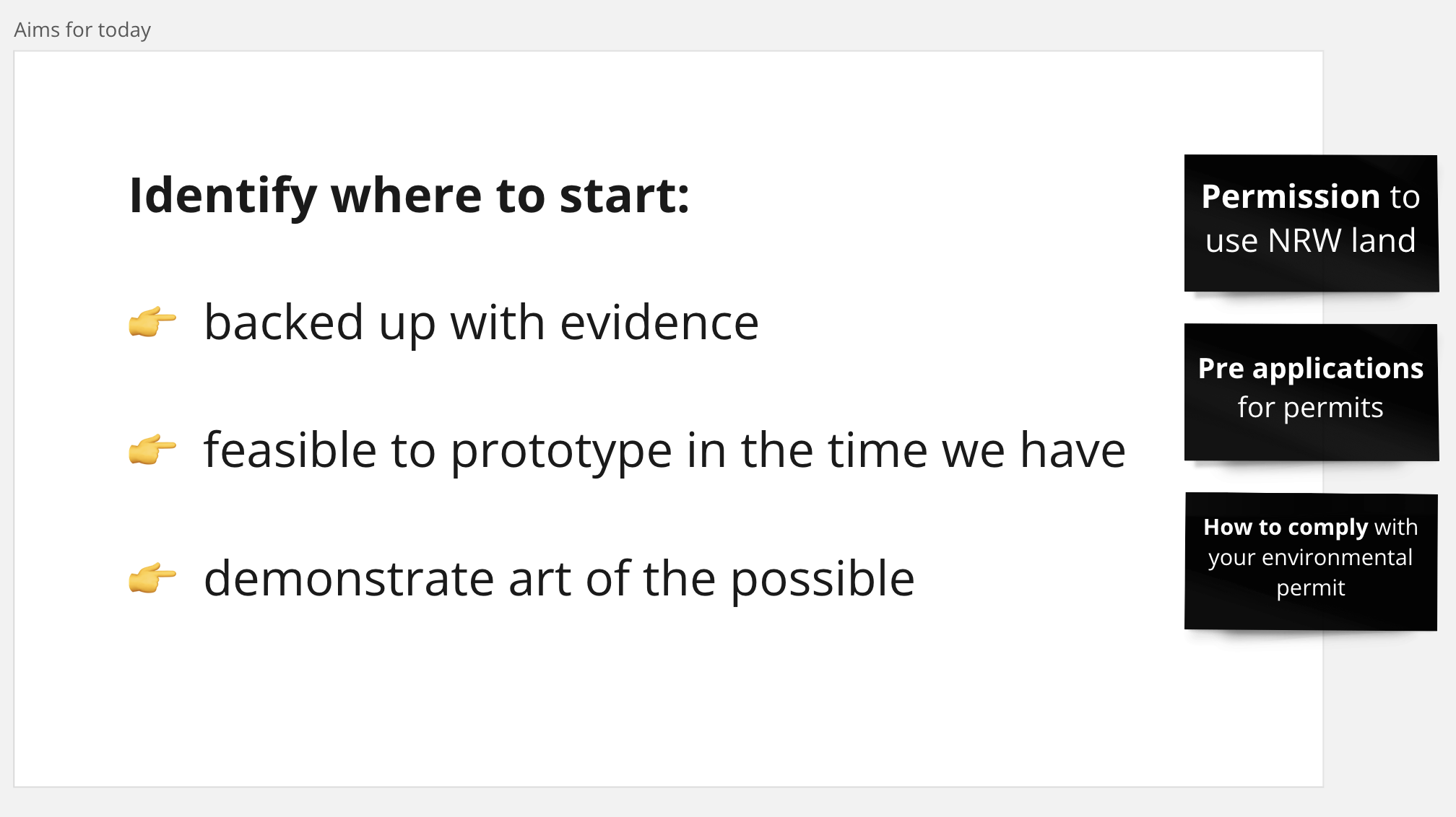 A screengrab from the team’s Miro board listing the 3 candidate areas to prototype and criteria we set ourselves for selecting them. Each idea we picked should 1) be backed-up with evidence, 2) feasible to prototype in the time we have, and 3) allow us to demonstrate the art of the possible.